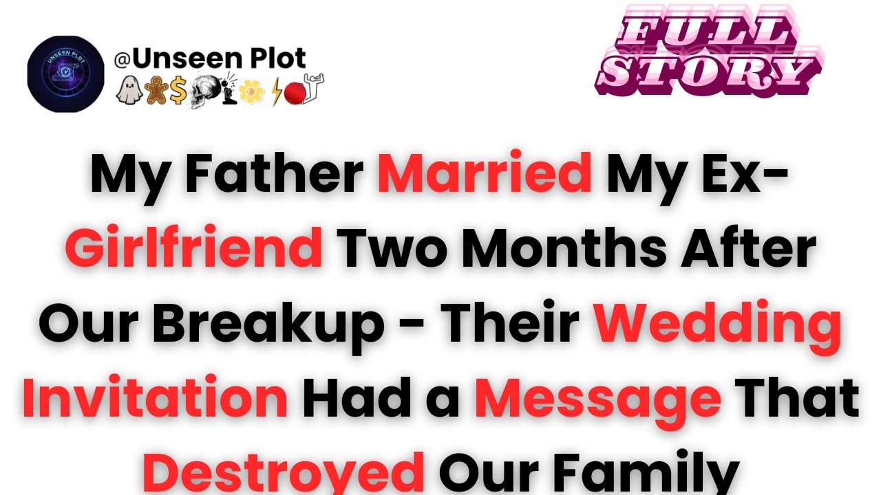 My Father Married My Ex-Girlfriend Two Months After Our Breakup