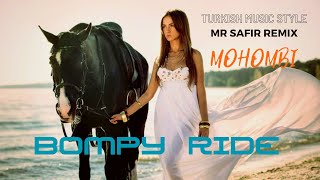 Mohombi - Bompy Ride (Mr Safir Remix) Turkish Music Style 🎶  Remixes of Popular Music 2023 Resimi