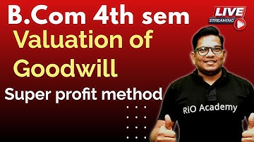 B.Com 4th Corporate | valuation of Goodwill | super profit | Problems &  Solutions
