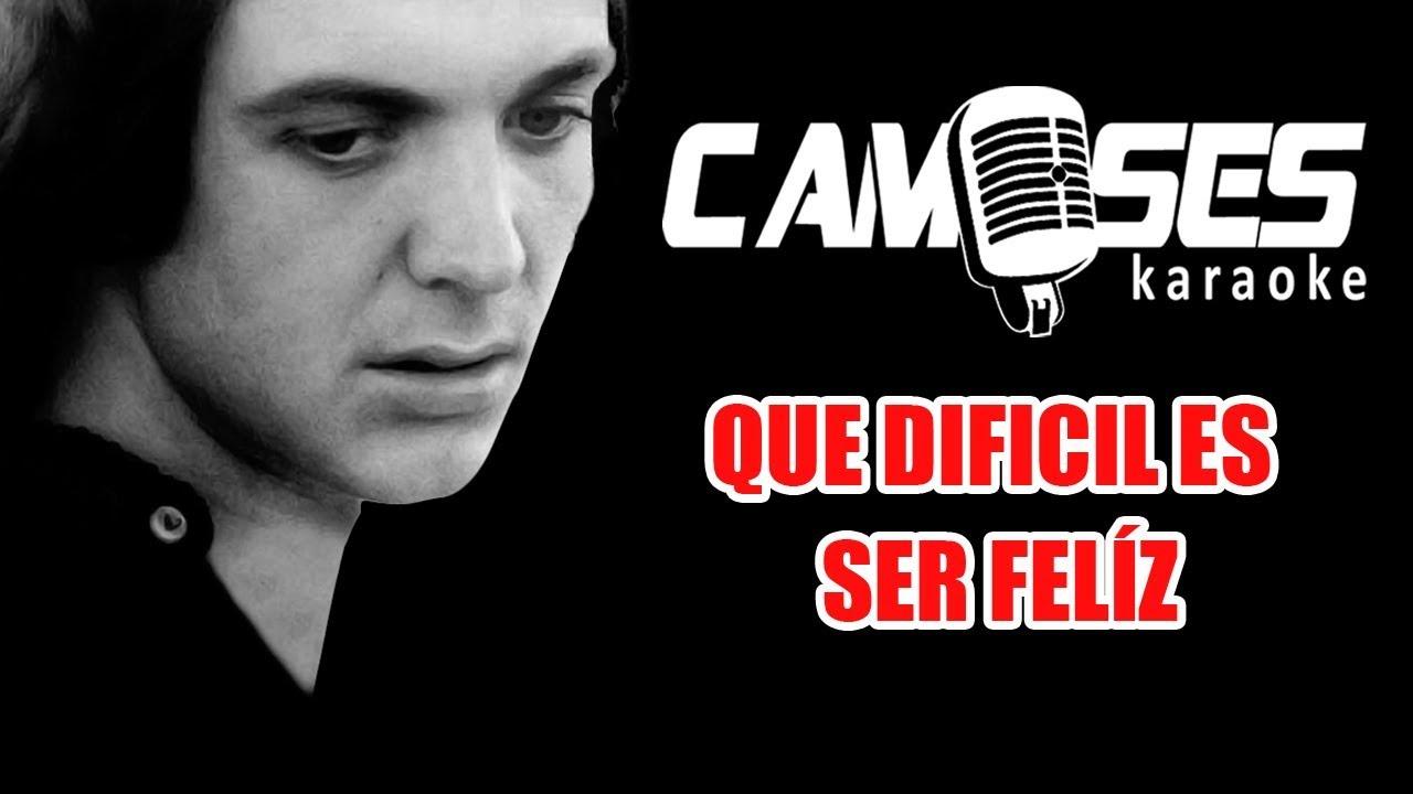 Camilo Sesto - Que difícil es ser feliz (Karaoke)