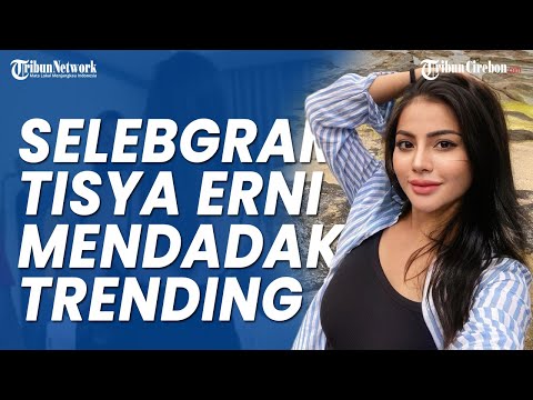 Tisya Erni Mendadak Trending dan Banyak Dicari, Ini Profil Sang Selebgram dan Mantan Model Majalah