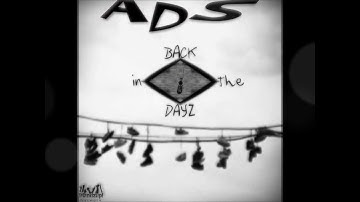 ADS - BACK IN THE DAYZ Official single