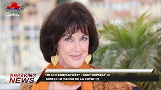 “Je suis complotiste” : Anny Duperey se  contre le vaccin de la Covid-19