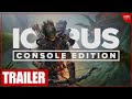 Icarus: Console Edition - Trailer de anúncio