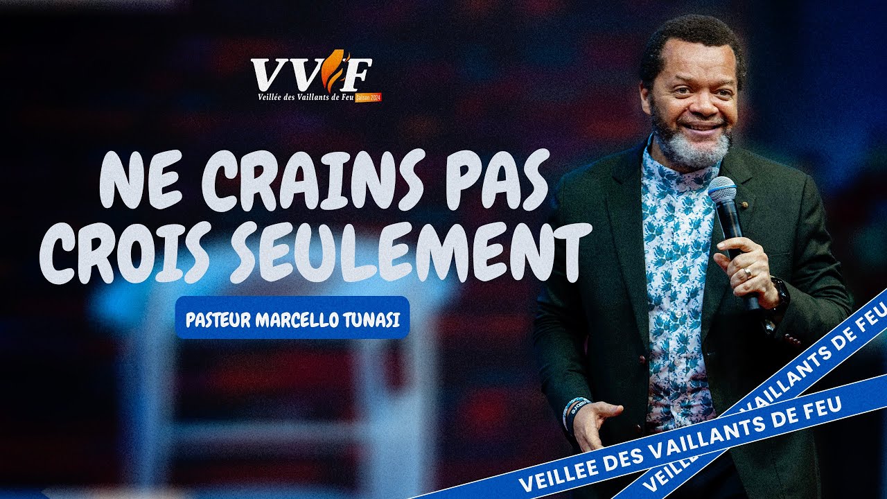 NE CRAINS PAS, CROIS SEULEMENT - PAST MARCELLO TUNASI - VVF 15 MARS 2024