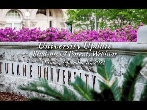 Tulane University Update – Student and Parent Webinar Friday, September 10, 2021