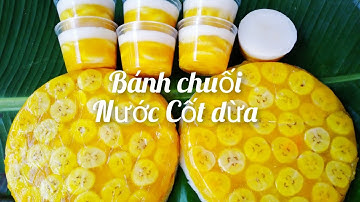 Bánh chuối Nước Cốt dừa ||cách làm bánh chuối dẻo Nước Cốt dừa mới rất đơn giản