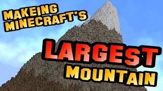 Making Minecraft's LARGEST MOUNTAIN!!!