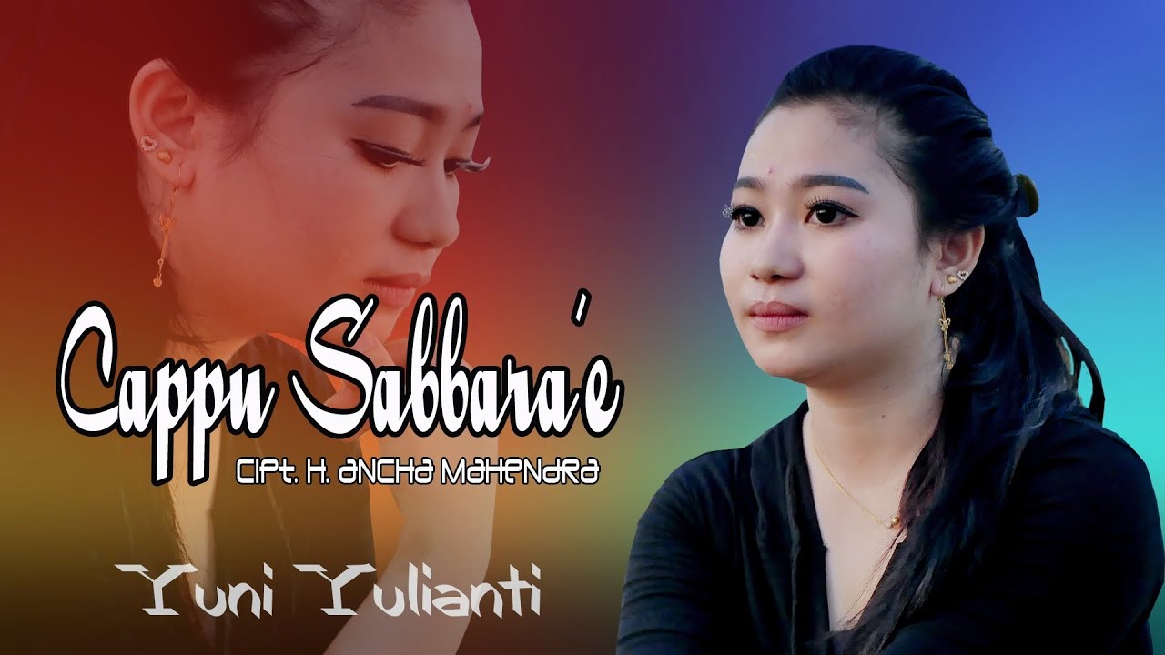 Lagu Bugis Viral√ - CAPPU SABBARA'E - Cipt. H. Ancha mahendra - Voc. YUNI YULIANTI