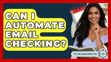 Can I Automate Email Checking? - The Time Management Pro