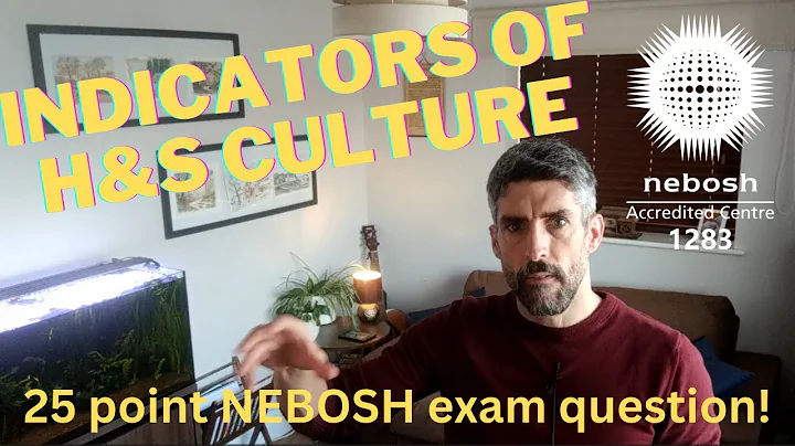 25 point NEBOSH Exam Question - Indicators of Health and Safety Culture