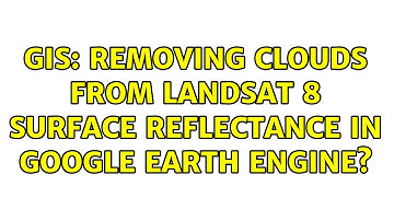 GIS: Removing clouds from LandSat 8 Surface Reflectance in Google Earth Engine?
