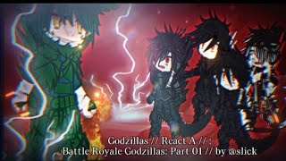 Godzillas // React A // Battle Royale // Part 01  •| @slick4785  |•