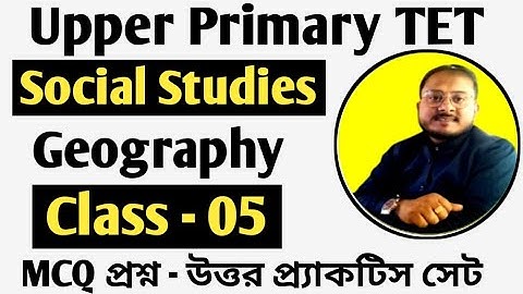WB Upper Primary Tet 2025 || Upper Primary Social Studies Class || Upper Primary Geography Class