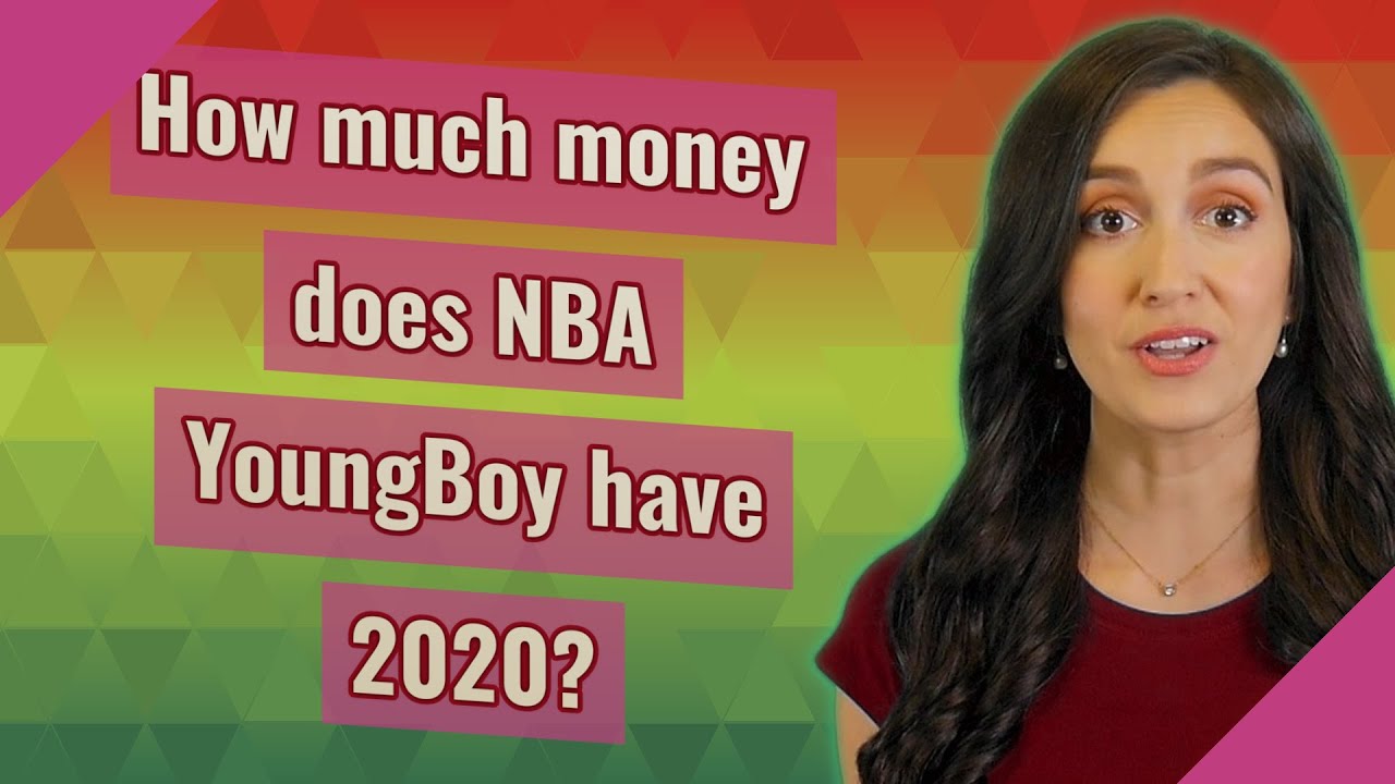 How much money does NBA YoungBoy have 2020? - YouTube