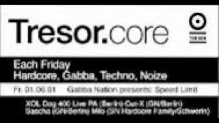 Xol Dog 400🇩🇪: @ Tresor Berlin Core Spezial Early Terror Hardcore 13.07.2001