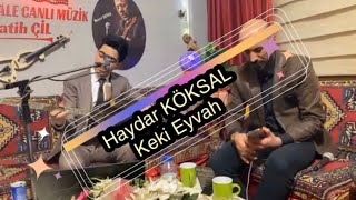 Haydar KÖKSAL 2023 / Keki Eyvah / KIRIKKALE CANLI MÜZİK Resimi