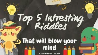 Top 5 Intresting Riddles that will blow your mind 👍👍