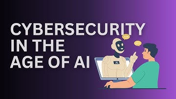 Cybersecurity in the Age of AI | Biggest Risks, Dangers & How to Stay Safe