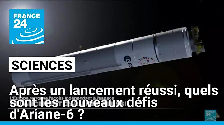 Après son lancement réussi, Ariane-6 doit relever de nouveaux défis • FRANCE 24