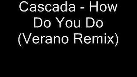 Cascada - How Do You Do (Verano Remix)