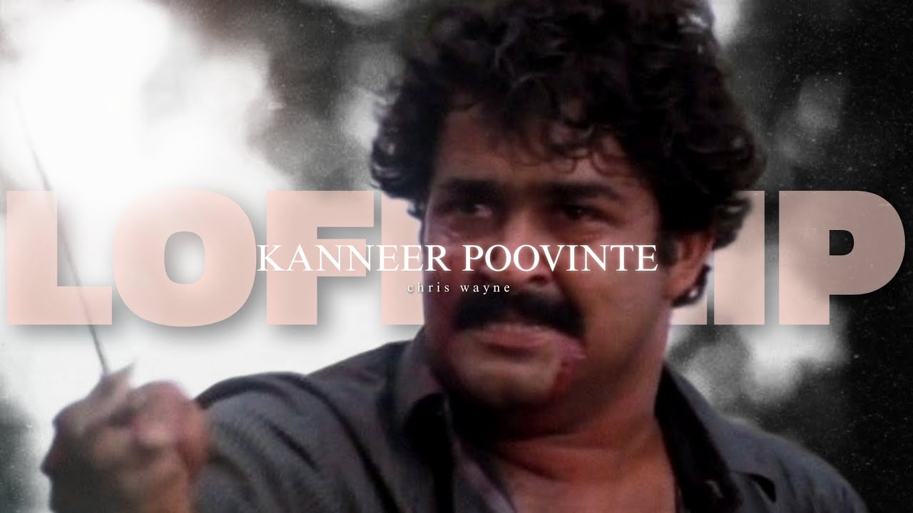 Kanneer Poovinte Lofi Flip by Chris Wayne  Kireedam   Mohanlal  malayalamlofi