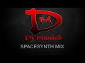 SpaceSynth Mix 4 ( Dj Maniek )