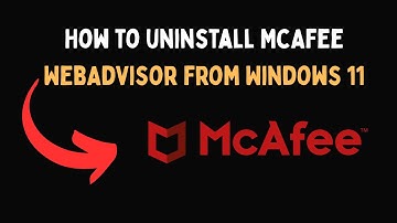 How to uninstall McAfee WebAdvisor from Windows 11