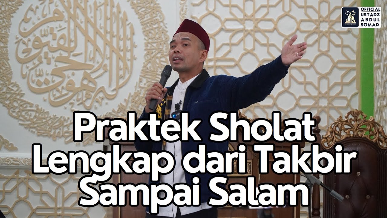 Praktek Sholat Lengkap dari Takbir Sampai Salam  Masjid An Naim KALBAR   Ustadz Abdul Somad