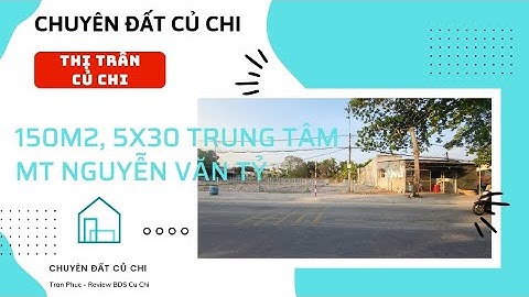(Trung Tâm Thị Trấn) - Đất thổ cư, 150m2, 5x30, đường Nguyễn Văn Tỷ, Thị Trấn Củ Chi