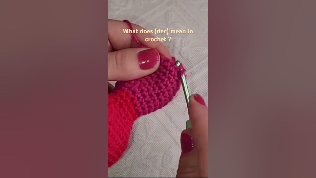 What Does Dec Mean In Crochet what-does-dec-mean-in-crochet