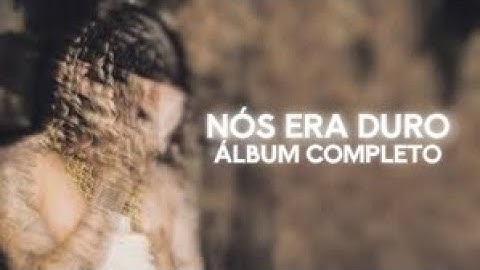 Chefin - NÓS ERA DURO (ÁLBUM COMPLETO)