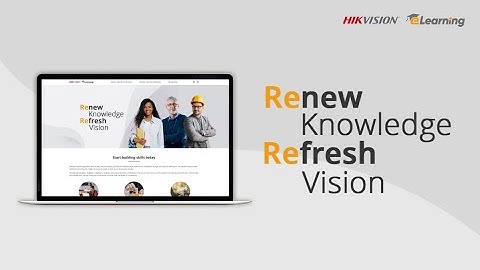Renew Knowledge and Refresh Vision on Hikvision eLearning Platform