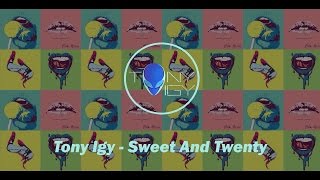 Tony Igy - Sweet And Twenty