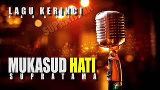 KARAOKE LAGU KERINCI - MUKASUD HATI