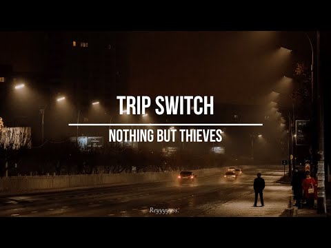 || Nothing But Thieves - Trip Switch || (Sub. Español)