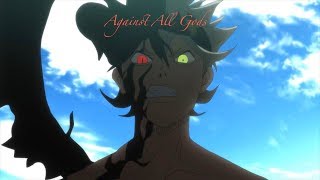 Against All Gods Amv (Black Clover)