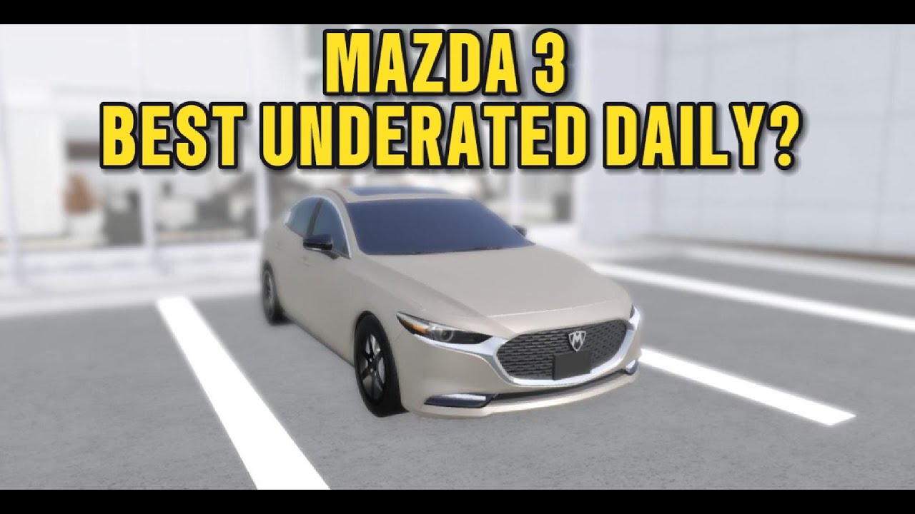 Why The Mazda 3 Is The Best Underrated Daily Greenville Roblox YouTube 
