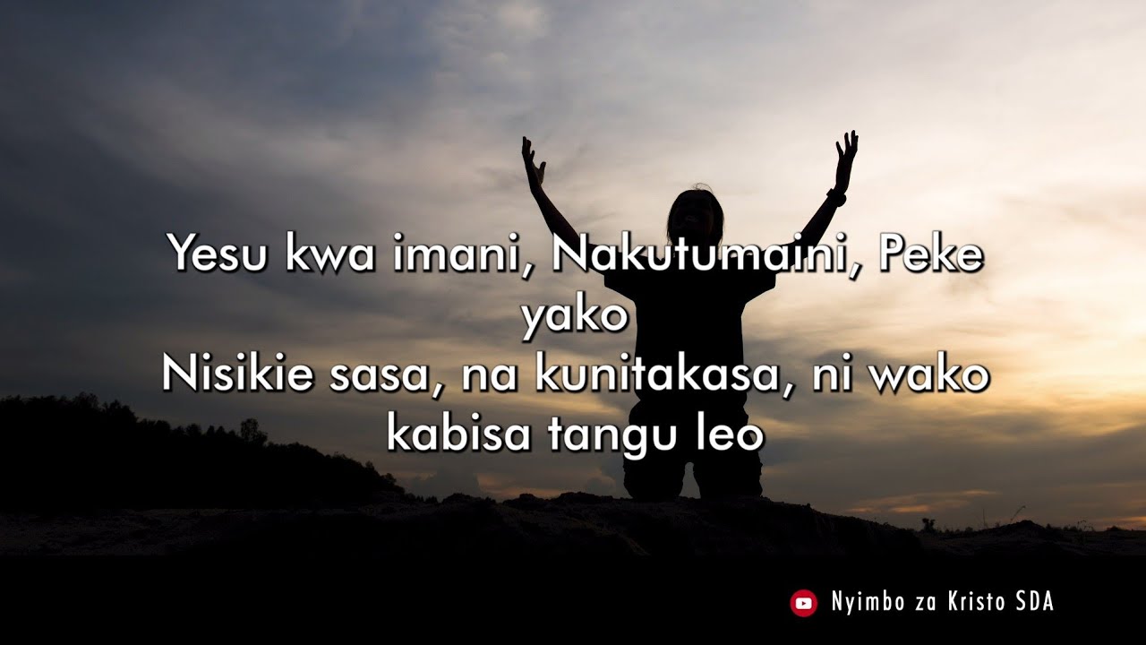 YESU KWA IMANI  NYIMBO ZA KRISTO  LYRICS