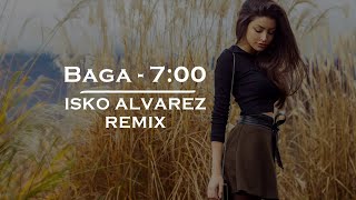 Baga - 7:00 (Isko Alvarez Remix)