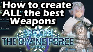 Star Ocean The Divine Force How to Get The BEST Weapons For ALL Characters