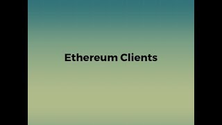Ethereum Clients - Part 1