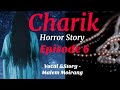 Charik (Episode 6) Horror Story for Best Story Collection