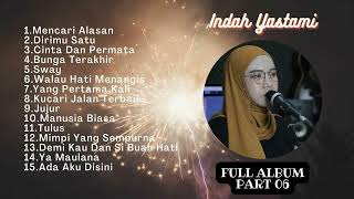 INDAH YASTAMI FULL ALBUM PART 08 | MENCARI ALASAN