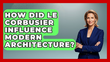 How Did Le Corbusier Influence Modern Architecture? - Artists Behind the Art