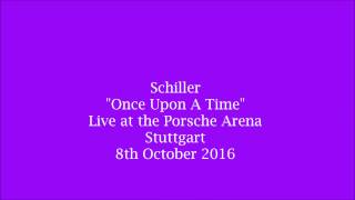 Schiller – Once Upon A Time - Live in Stuttgart 8.10.16