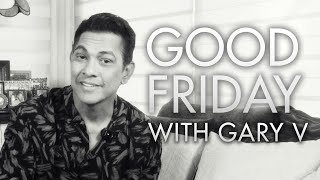 GOOD FRIDAY with GARY V | Holy Week 2024