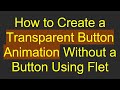 How to Create a Transparent Button Animation Without a Button Using Flet