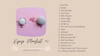 KPop Playlist #3 - Chill, Sweet, Relaxing Kpop Playlist for studying, sleeping, relax