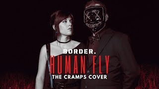 Border. - Human Fly (The Cramps Cover) - Tribute to Tetsuo: The Iron Man